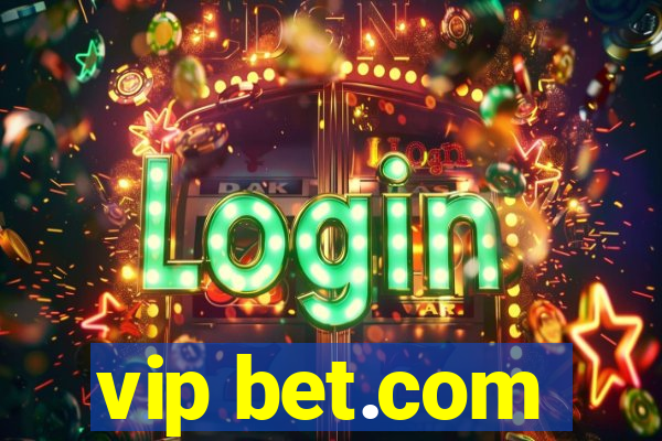 vip bet.com